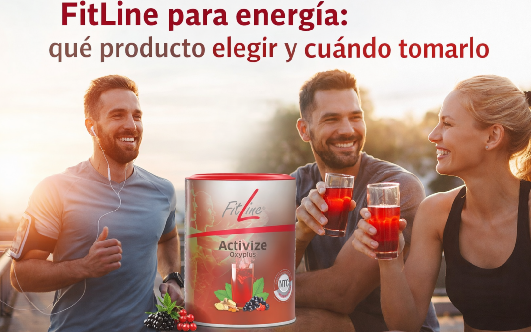 FitLine para energía: qué producto elegir y cuándo tomarlo